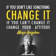 mayaangelouchangeattitude
